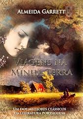 Capa de Viagens na minha terra: Publicado em volume em 1846, é o ponto de arranque da moderna prosa literária portuguesa