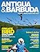ANTIGUA & BARBUDA TRAVEL & HISTORY GUIDE 2026-2027: Explore Antigua & Barbuda’s breathtaking beaches, historic towns, scenic trails, turquoise waters, ... coastal gems for unforgettable adventure
