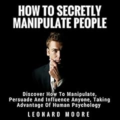 Manipulation: How to Secretly Manipulate People Audiolibro Por Leonard Moore arte de portada