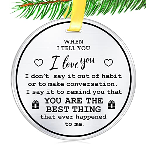 Christmas Love Ornament- When I Tell You I Love You- 3 inch Flat Stainless Steel Keepsake Gift