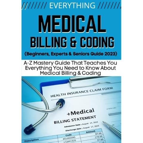 EVERYTHING MEDICAL BILLING & CODING: A-Z Mastery Guide That Teaches You Everything You Need to Know About Medical Billing & Coding Cover