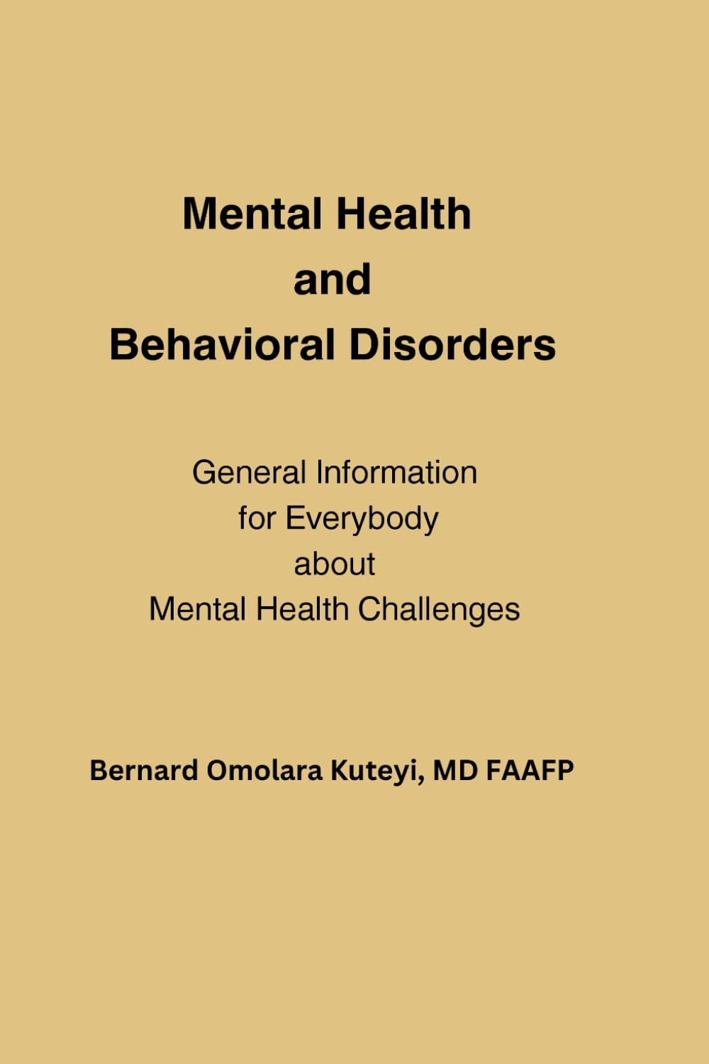 Mental Health and Behavioral Disorders: General Information For Everybody about Mental Health Challenges