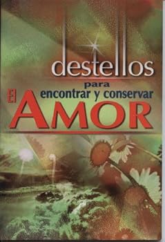 Paperback Destellos Para Encontrar Y Conservar el Amor (Spanish Edition) [Spanish] Book