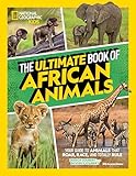 The Ultimate Book of African Animals (National Geographic Kids Ultimate Books)