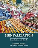 Mentalization: Utilizing Reflection to Heal from Borderline Personality Disorder