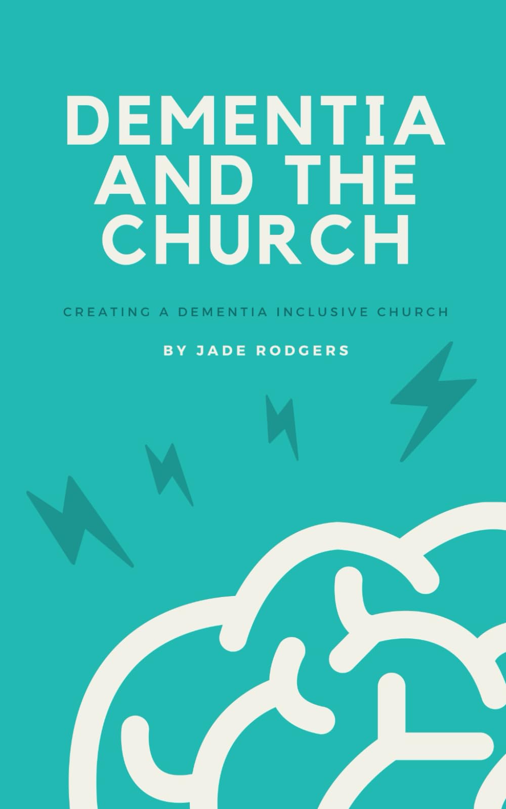 Dementia and the Church: Creating a dementia inclusive church