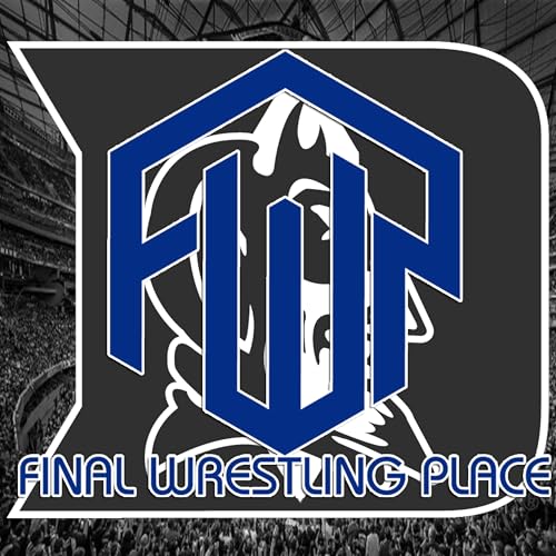 Final Wrestling Place #346 - A New Face To Hate