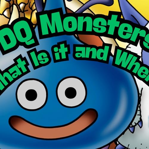 S8 E16 - Dragon Quest Monsters: The Withered World (What Is It & When Can We Play It?)