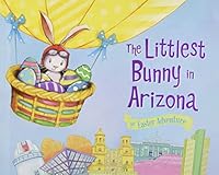 The Littlest Bunny in Arizona: An Easter Adventure 1492610240 Book Cover