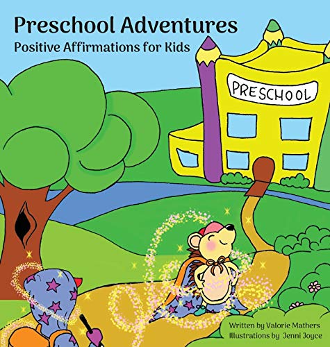 Preschool Adventures: Positive Affirmations for Kids, Encouraging Confidence, Self-Love and Positivity (Happy Kiddo)