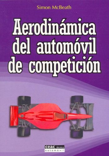 Aerodinamica del Automovil de Competicion (Spanish Edition) Aerodinamica del Automovil de Competicion (Spanish Edition)