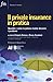 Il Private Insurance In Pratica. Quando E Come La Polizza Risolve Davvero I Problemi - 3
