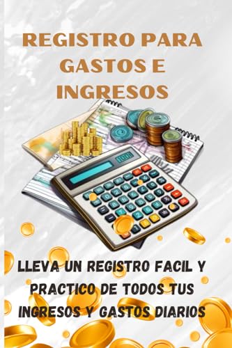 REGISTRO PARA GASTOS E INGRESOS: LLeva un registro fácil y prácti...