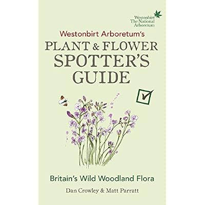 Westonbirt Arboretum&rsquo;s Plant and Flower Spotter&rsquo;s Guide