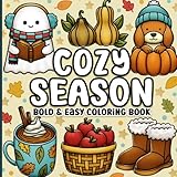Bold and Easy Coloring Book: Cozy Season Simple Fall, Autumn and Halloween Designs for Adults, Teens, Kids and Seniors for Relaxation and Stress-Relief