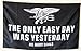 2But The Only Easy Day was Yesterday Banner Flag US Navy Seals Military USA 3x5 Feet