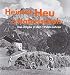 Produktbild Allgäu Bildband: Heimat, Heu und Haferlschuh. Das Allgäu in den 50er-Jahren. Historisches Allgäu bis 1950 in Schwarz-Weiß-Fotografie des ... Heimhuber.: Das Allgäu in den 1950-Jahren