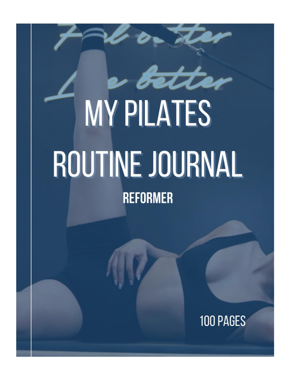 My Pilates Routine Journal: Reformer