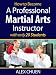How to Become a Full Time Martial Arts Instructor with Only 18 Students (The Professional Martial Artist)