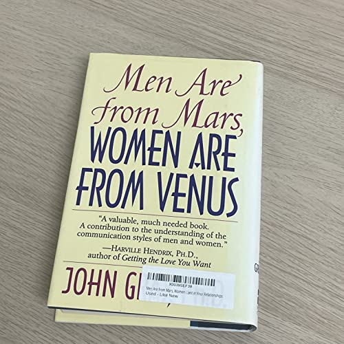 Men Are from Mars, Women Are from Venus: A Practical Guide for Improving Communication and Getting What You Want in Your Relationships by Gray, John 1st (first) (1993) Hardcover