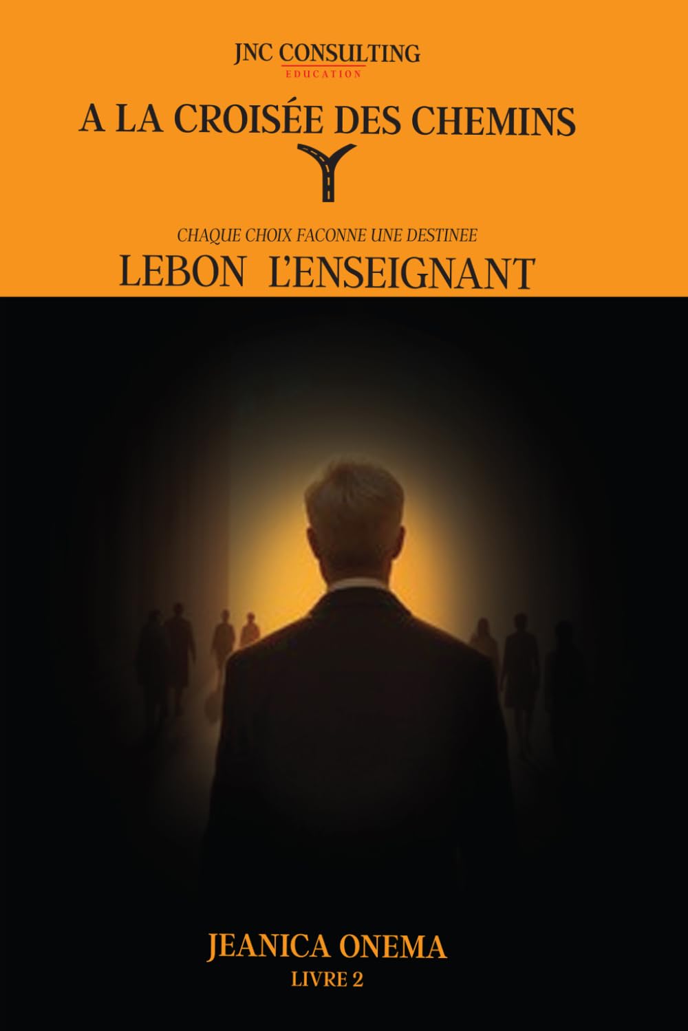 A la Croisée des Chemins: Lebon l'Enseignant