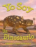 libro dinosaurios para niños 5 años  Yo Soy un Dinosaurio: Un Libro de Dinosaurios para Niños (Estoy Aprendiendo: Serie educativa en español para niños)