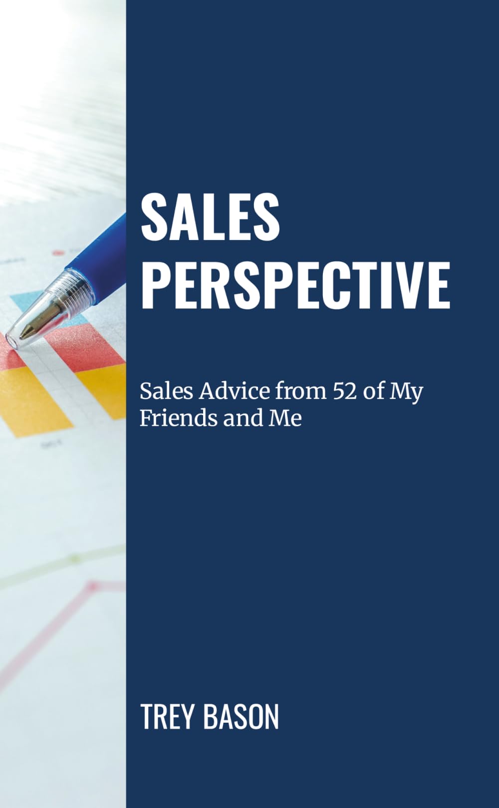 Sales Perspective: Sales Advice from 52 of My Friends and Me