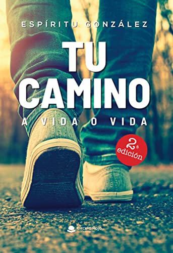 TU CAMINO: A VIDA O VIDA (El libro de Espíritu González nº 4) TU CAMINO: A VIDA O VIDA (El libro de Espíritu González nº 4)