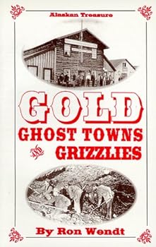 Paperback Gold, Ghost Towns & Grizzlies (Alaskan Treasure) Book