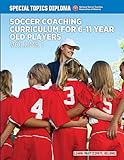 Soccer Coaching Curriculum for 6-11 year old players - volume 1 (NSCAA Player Development Curriculum)