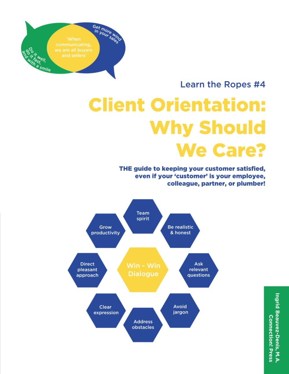 Client Orientation: Why Should We Care?: THE guide to keeping your customer satisfied, even if your ‘customer’ is your employee, colleague, partner, or plumber! (Learn The Ropes: Communicate!)