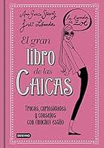 El gran libro de las Chicas. La Banda de Zoé: Trucos, curiosidades y consejos con (mucho) estilo