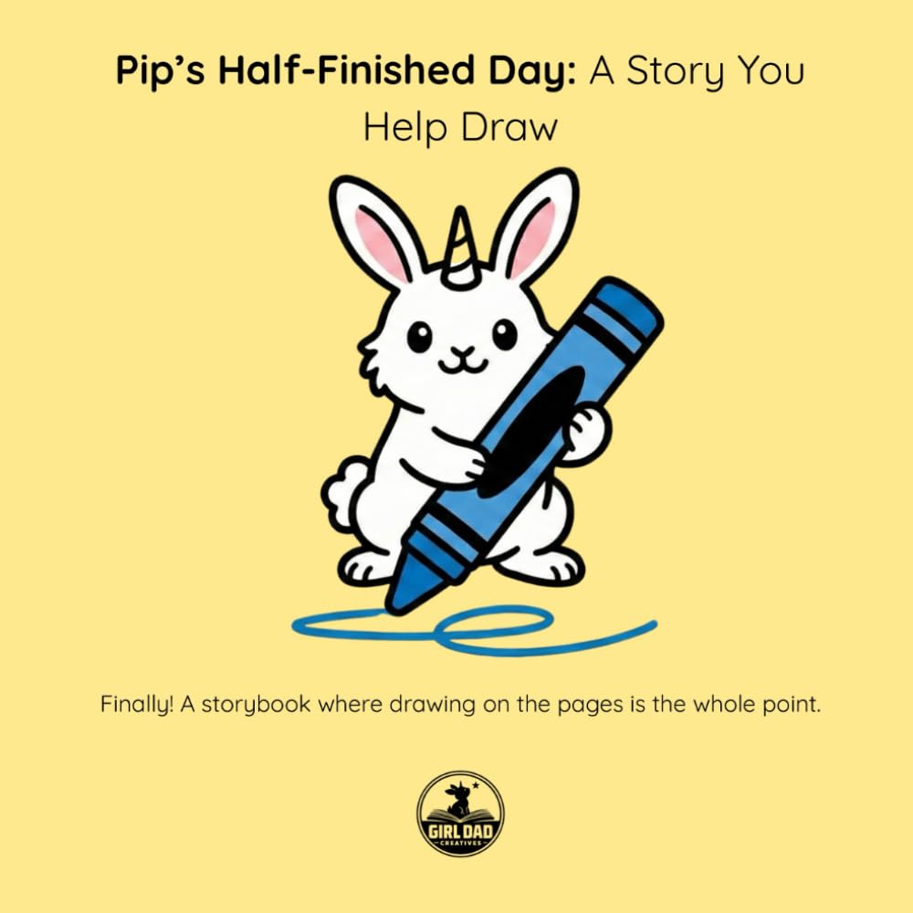 Pip’s Half-Finished Day.: A Story You Help Draw: An Interactive 'Finish-the-Drawing' Activity and interactive storybook for Kids Ages 3-5