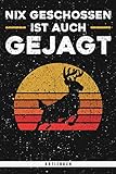  Nix Geschossen Ist Auch Gejagt. Notizbuch: Punktraster Notizbuch mit 120 Seiten. Cooles Geschenk für Weihnachten, zum Geburtstag oder für jeden anderen Anlass