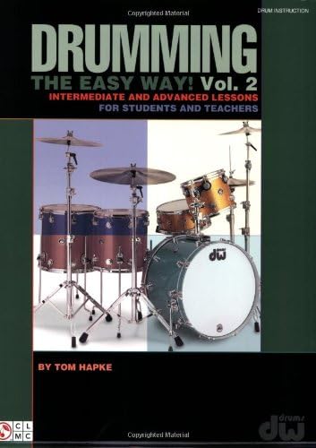Drumming the Easy Way! Volume 2: Intermediate and Advanced Lessons for Students and Teachers Paperback – January 1, 2008