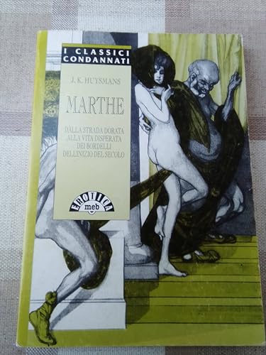  Marthe. Dalla strada dorata alla vita disperata dei bordelli dell\'inizio del secolo