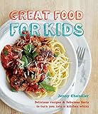 Photo Gallery great food for kids: delicious recipes & fabulous facts to turn you into a kitchen whizz (english edition)