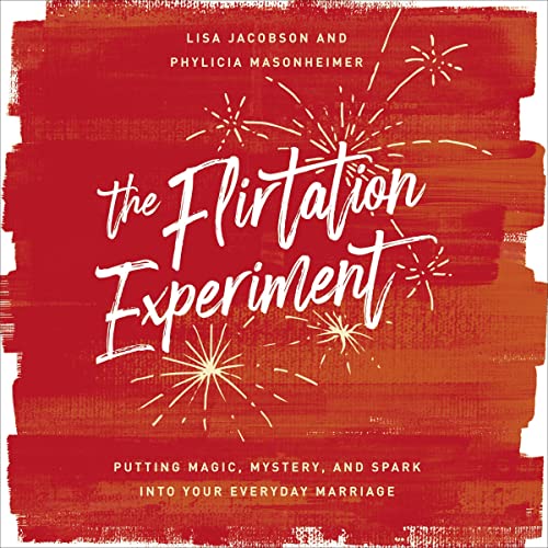 The Flirtation Experiment (By Lisa Jacobson, Phylicia Masonheimer)