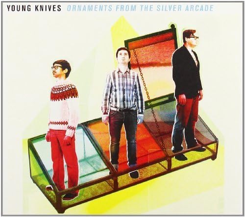 Ornaments From The Silver Arcade by Young Knives (2011) Audio CD