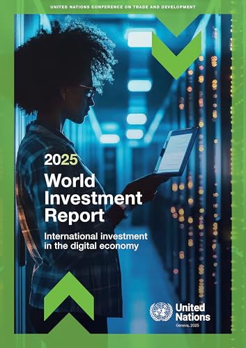 World Investment Report 2025: International Investment in the Digital Economy (United Nations Conference on Trade and Development (UNCTAD) World Investment Report (WIR))