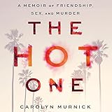 The Hot One: A Memoir of Friendship, Sex, and Murder