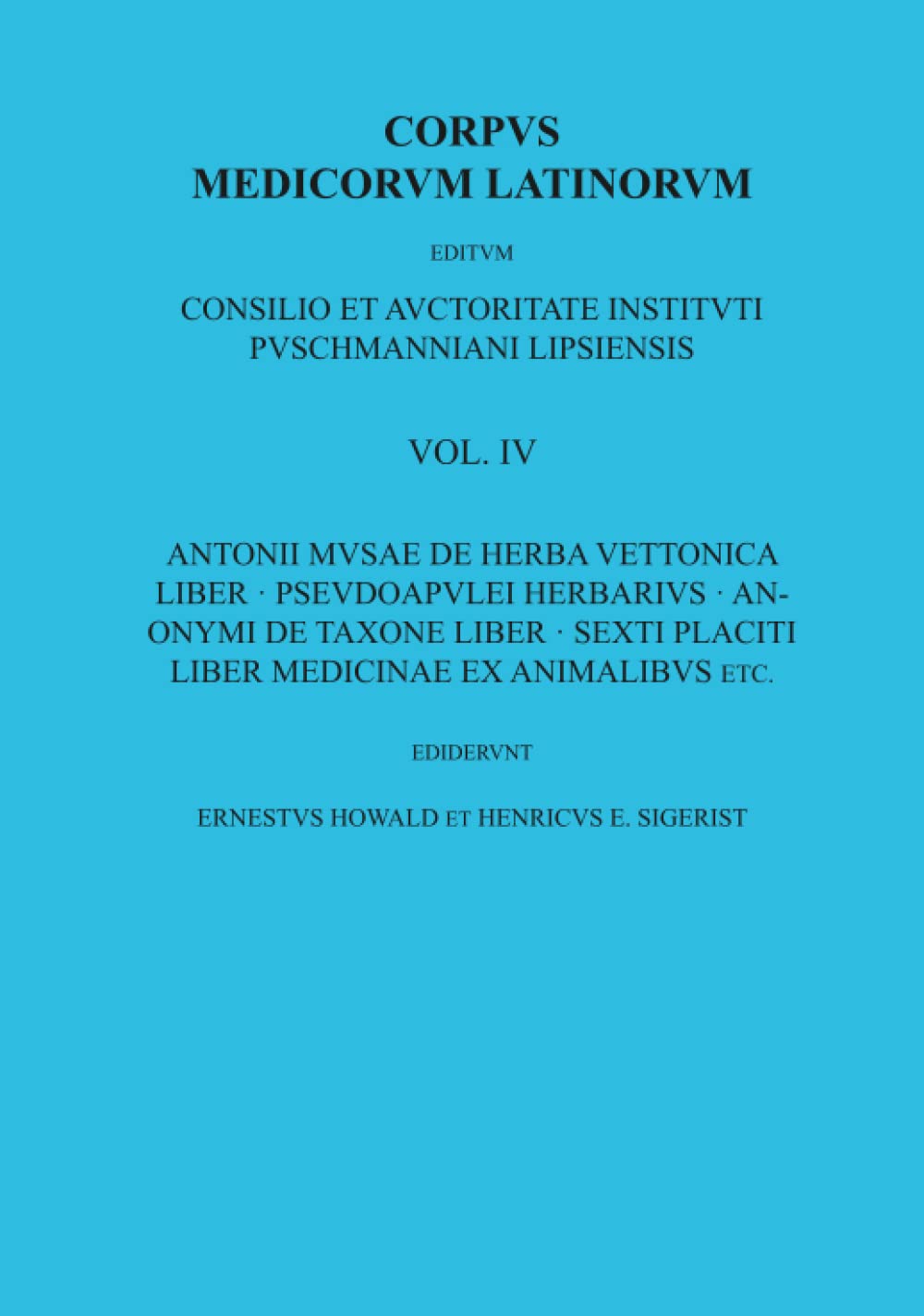 De herba vettonica liber, Herbarius, De taxone liber, Liber medicinae ex animalibus, etc.