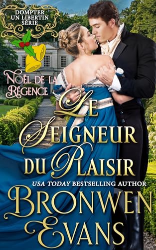 Le Seigneur du Plaisir : Noël de la Régence (Dompter un Libertin Série t. 4)