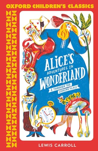 Alice's Adventures in Wonderland (Oxford Children's Classics)
