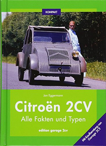 Citroën 2CV KOMPAKT: Alle Fakten und Typen: Alle Fakten und Typen...