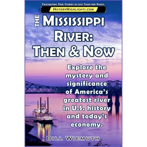 The Mississippi River: Then and Now