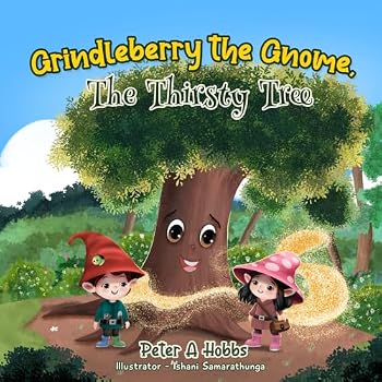 Paperback Grindleberry the Gnome: The Thirsty Tree Book