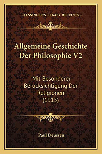 Allgemeine Geschichte Der Philosophie V2: Mit Besonderer Berucksichtigung Der Religionen (1915) (German Edition)
