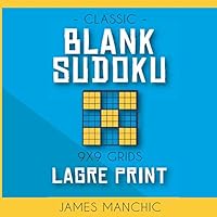 Blank Sudoku: 100 Blank Sudoku Large Print 9x9 Grids 1719828776 Book Cover