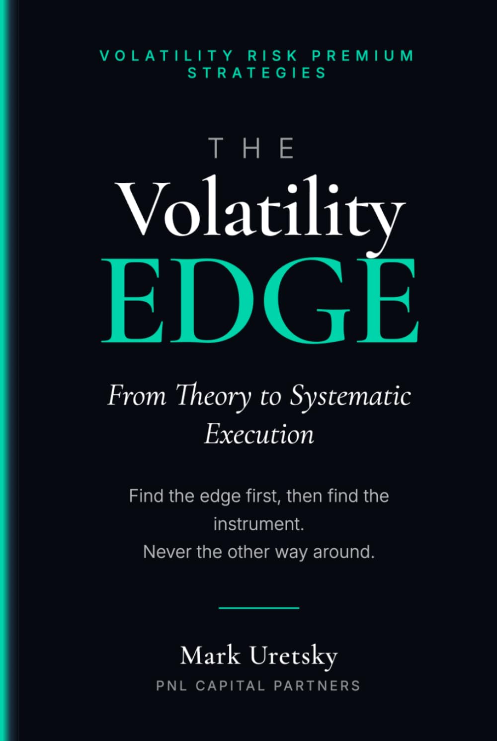 THE VOLATILITY EDGE: From Theory to Systematic Execution (Volatility Risk Premium Strategies)